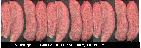 Sausages - Cumbrian,Lincolnshire, Toulouse